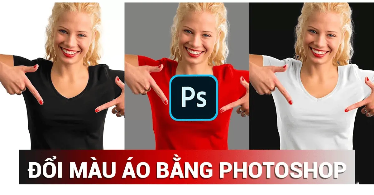 Cách Thay Đổi Màu Áo Trắng Thành Áo Màu Bằng Photoshop