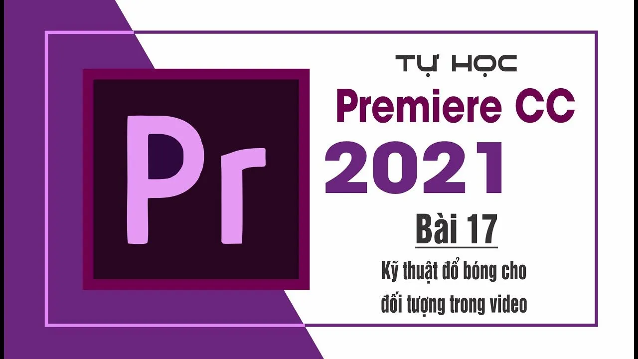 Làm Phim Cổ Điển với Hiệu Ứng Bóng Đổ trong Adobe Premiere Pro CC 2017